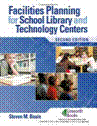 Facilities Planning for School Library Media and Technology Centers